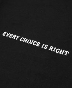 Every Choice Is Right T-Shirt (Black)