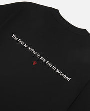 The First To Arrive Is The First To Succeed T-Shirt (Black)